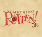 Something Rotten! Jr. Unison/Two-Part Show Kit cover